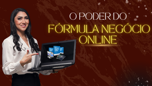 O PODER DO CURSO FÓRMULA NEGÓCIO ONLINE